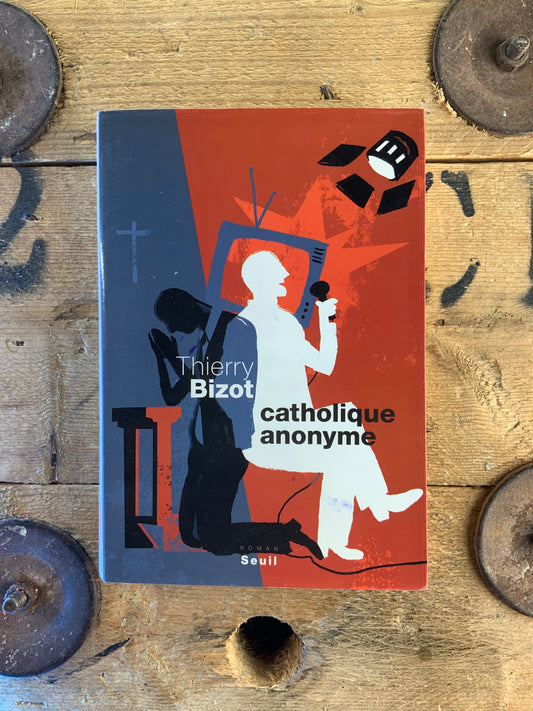 Catholique anonyme - Thierry Bizot