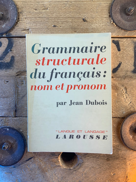 Grammaire structurale du français : nom et prénom - Jean Dubois
