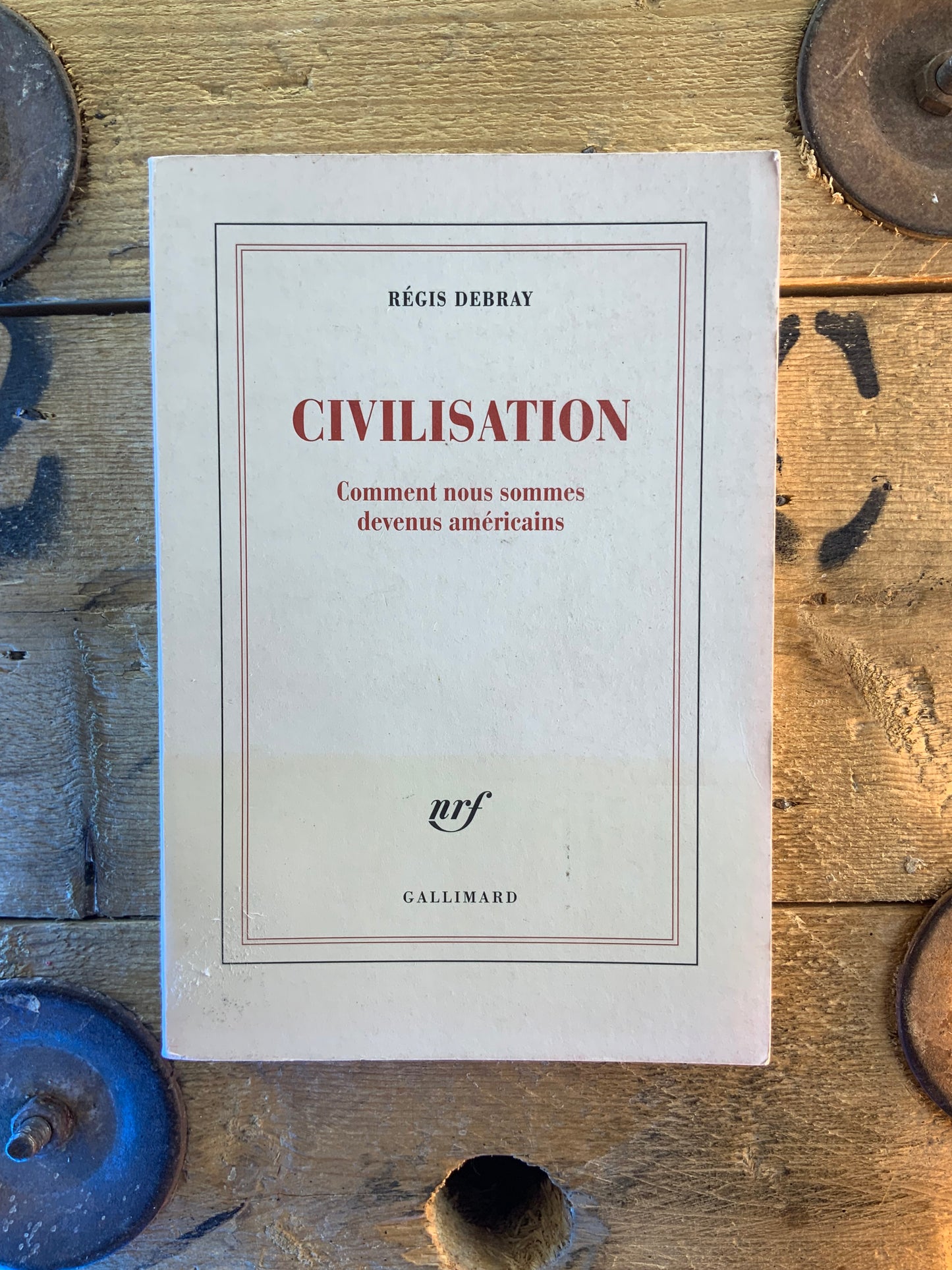 Civilisation : comment nous sommes devenus américains - Régis Debray