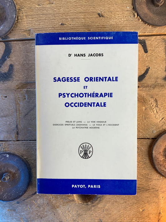 Sagesse orientale et psychothérapie occidentale - Hans Jacobs
