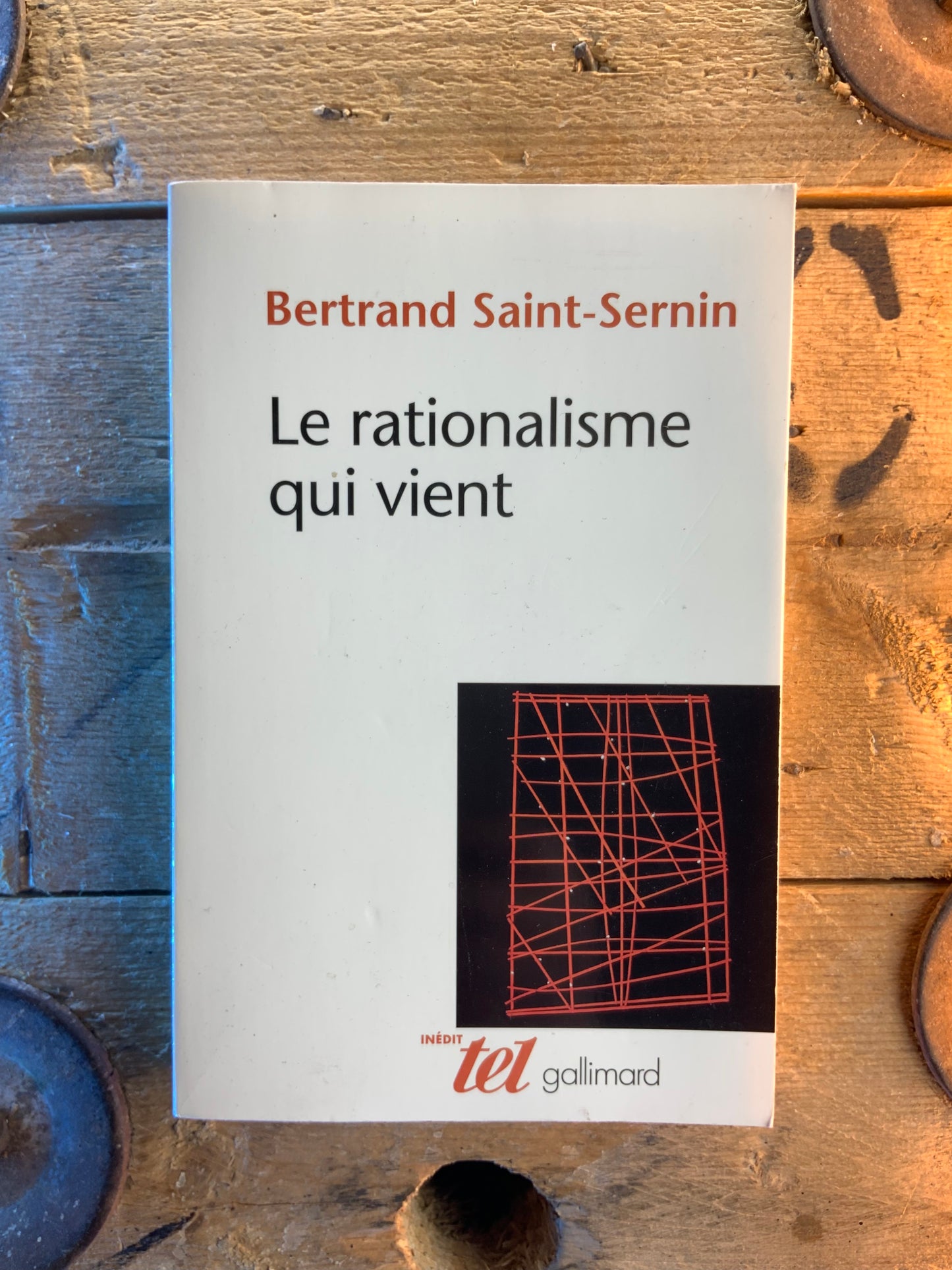 Le rationalisme qui vient - Bertrand Saint-Sernin