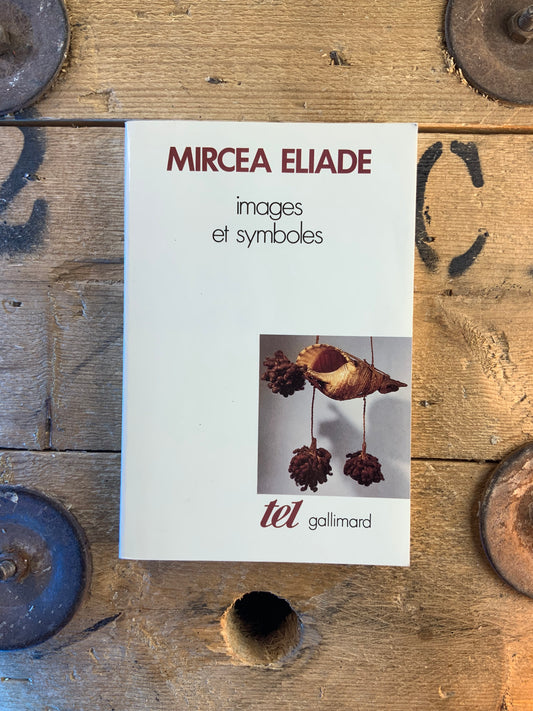 Images et symboles - Mircea Eliade