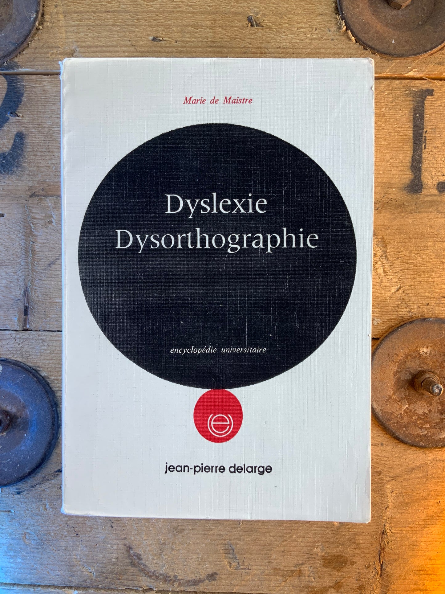 Dyslexie Dysorthographie - Marie de Maistre