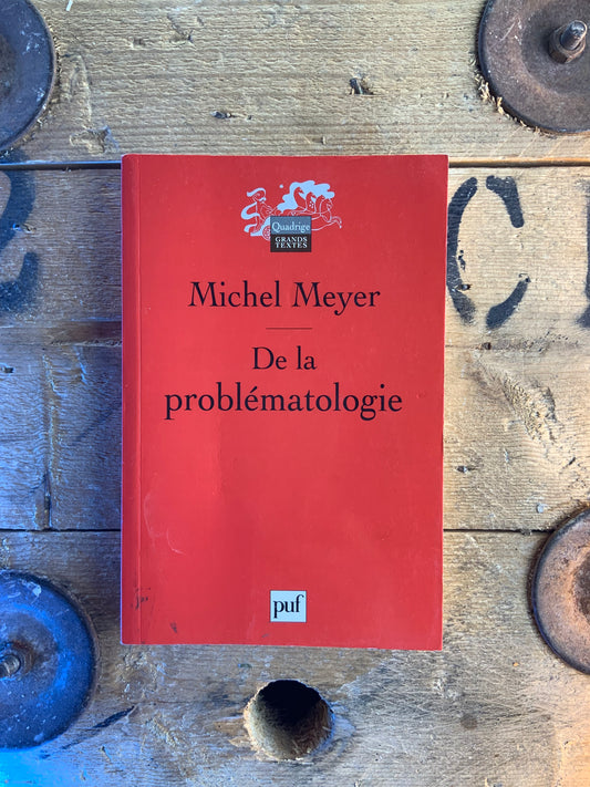 De la problématologie - Michel Meyer