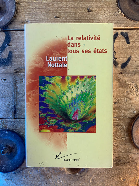 La relativité dans tous ses états - Laurent Nottale