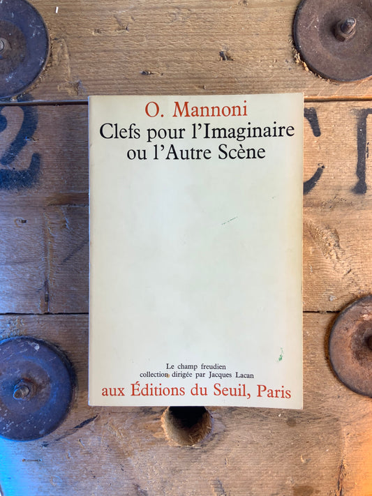 Clefs pour l’imaginaire ou l’Autre Scène - Octave Mannoni