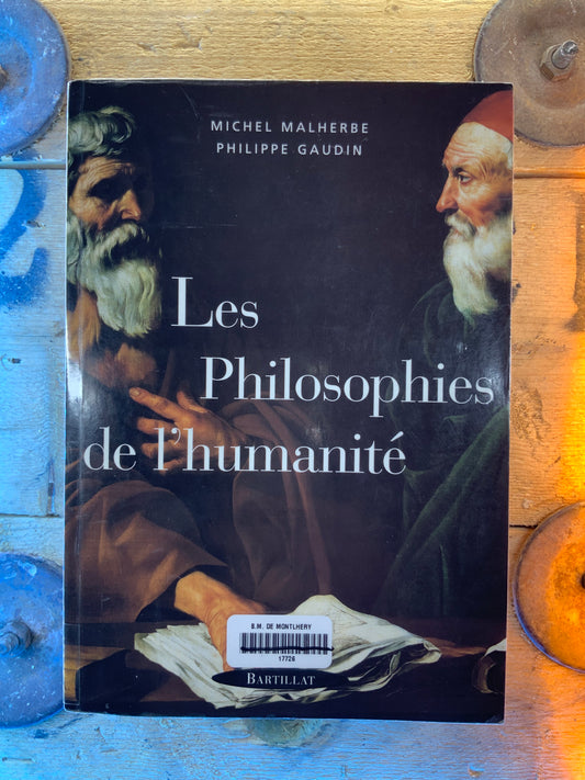 Les philosophies de l’humanité - Michel Malherbe et Philippe Gaudin