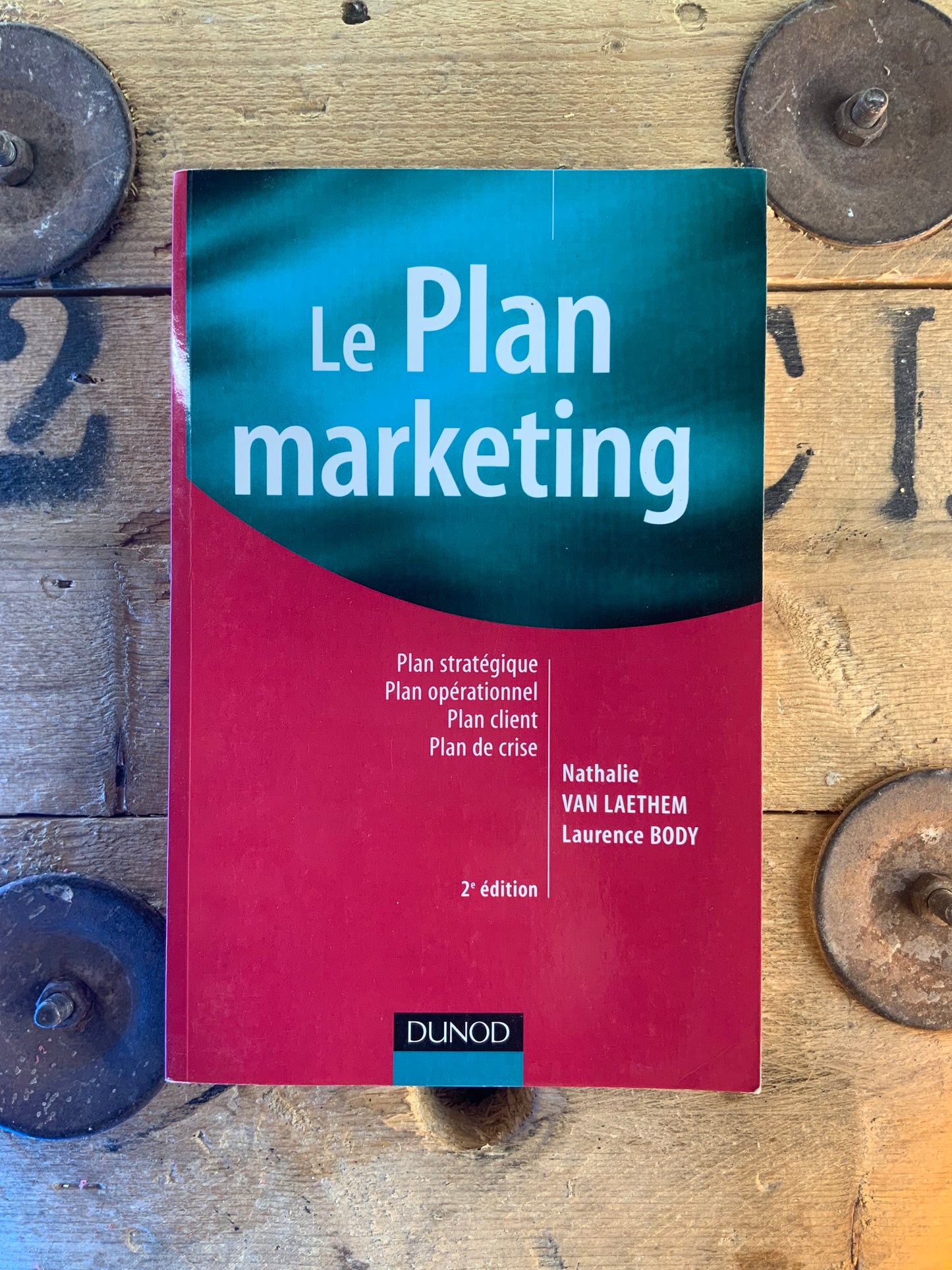 Le plan marketing : Plan statégique, Plan opérationnel, Plan client, Plan de crise - Nathalie Van Laethem et Laurence Body