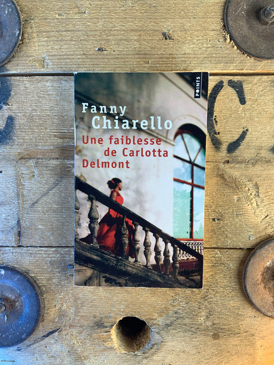 Une faiblesse de Carlotta Delmont - Fanny Chiarello