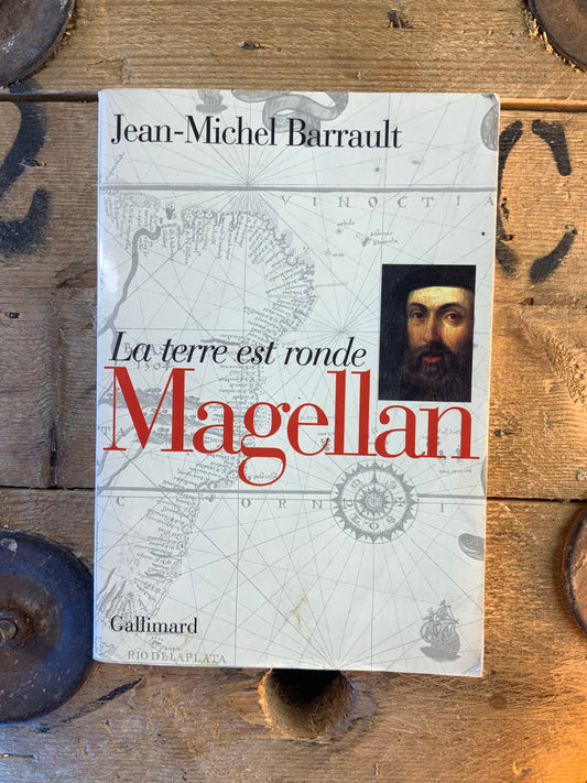 La terre est ronde : Magellan - Jean-Michel Barrault