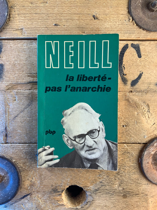 La liberté pas l’anarchie - Neill