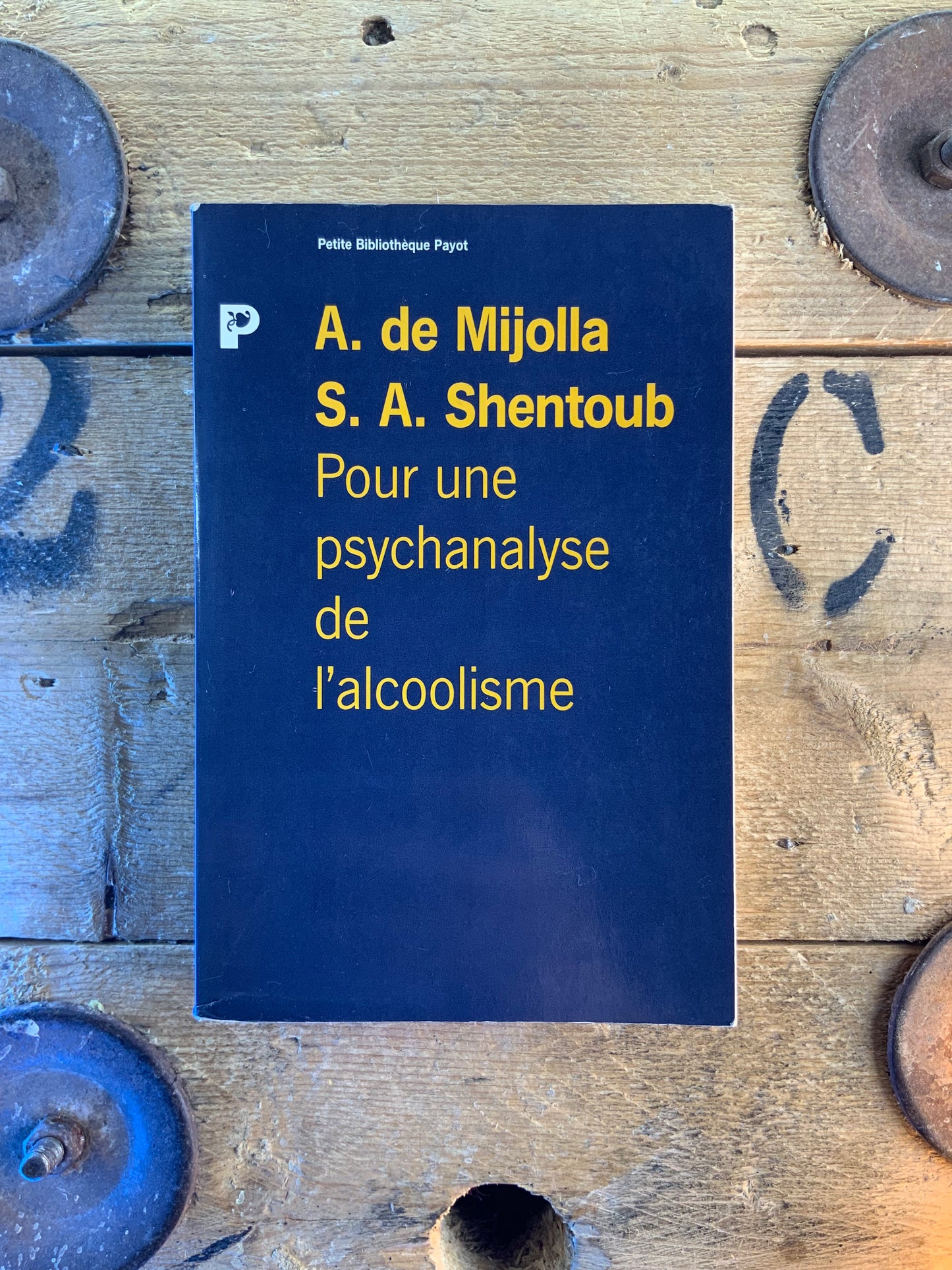 Pour une psychanalyse de l’alcoolisme - A. De Mijolla et S.A. Shentoub