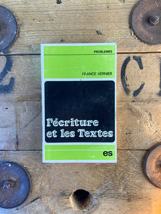 L’écriture et les textes - France Vernier