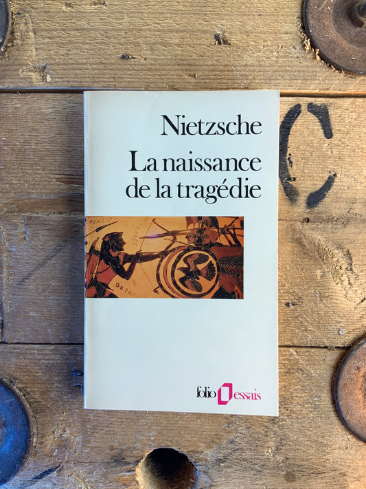 La naissance de la tragédie - Friedrich Nietzsche