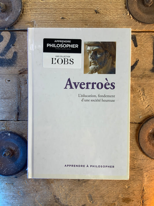 Averroès : l’éducation, fondement d’une société heureuse [ COLLECTION APPRENDRE À PHILOSOPHER ]