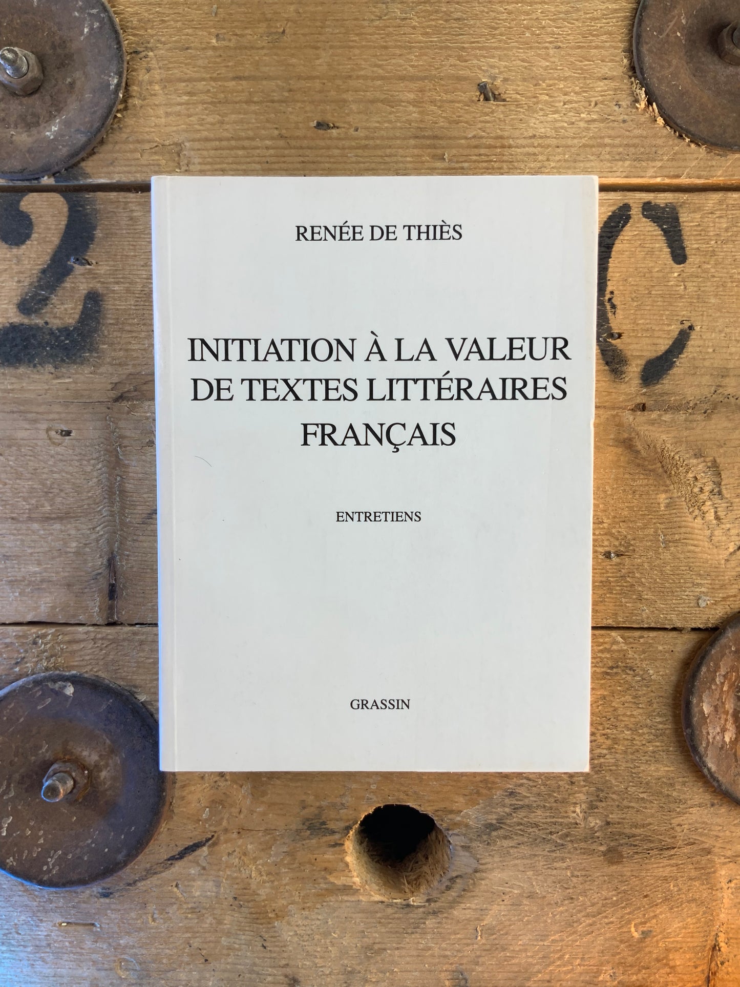 Initiation à la valeur de textes littéraires français - Renée De Thiès