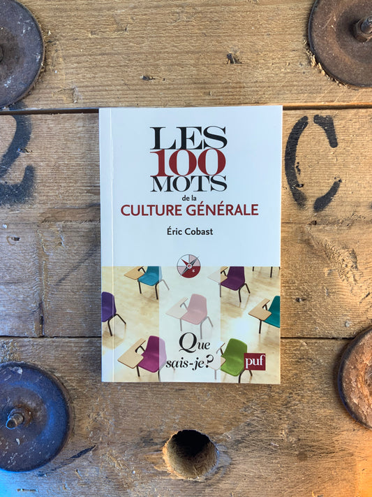 Les 100 mots de la culture générale - Éric Cobast