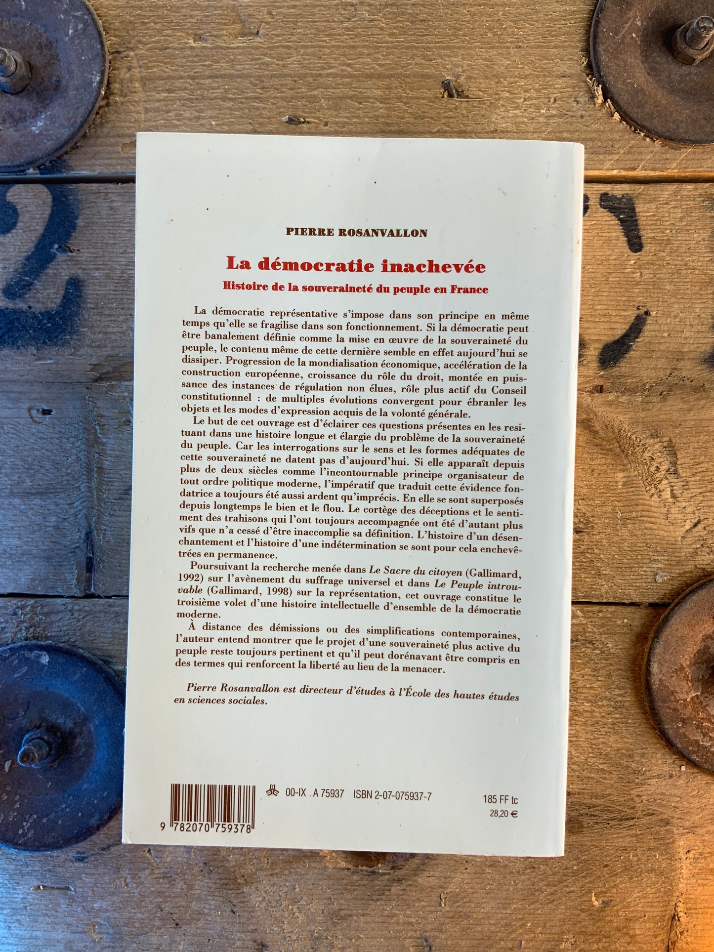 La démocratie inachevée : histoire de la souveraineté du peuple en France - Pierre Rosanvallon