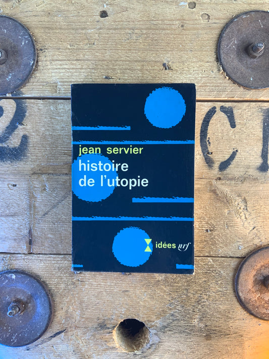 Histoire de l’utopie - Jean Servier