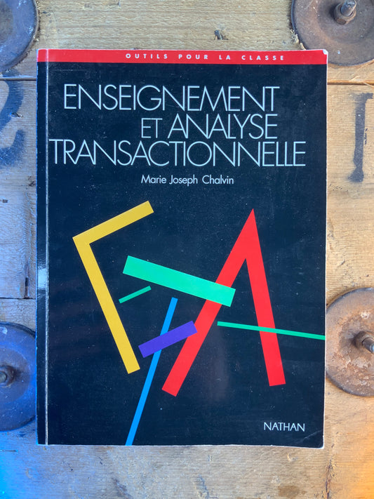 Enseignement et analyse transactionnelle - Marie Joseph Chalvin