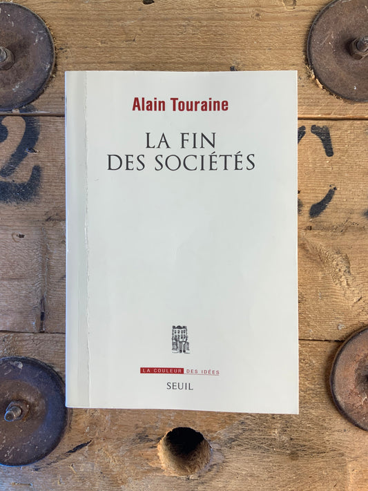 La fin des sociétés - Alain Touraine