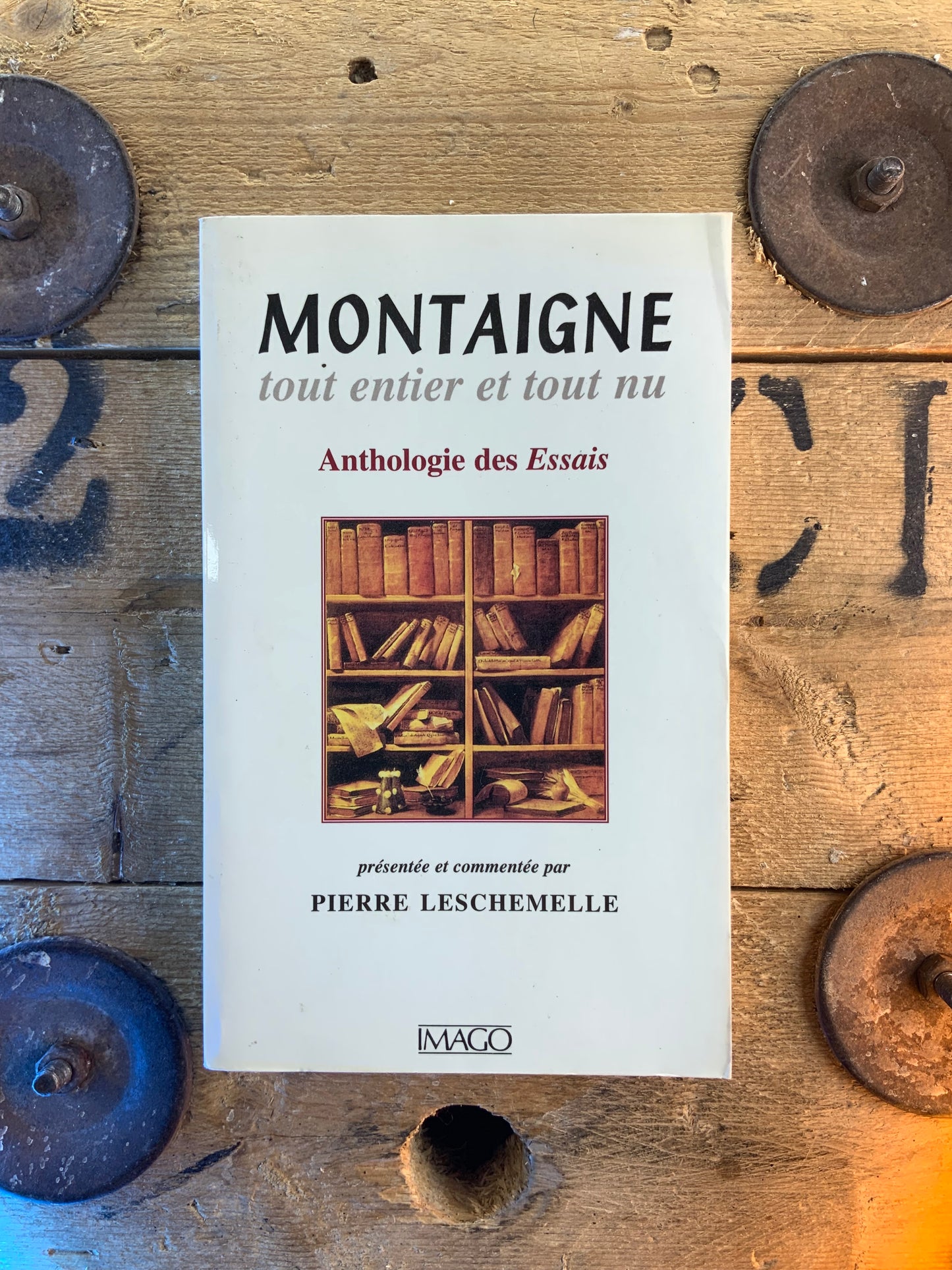 Montaigne, tout entier et tout nu : anthologie des essais - Pierre Leschemelle