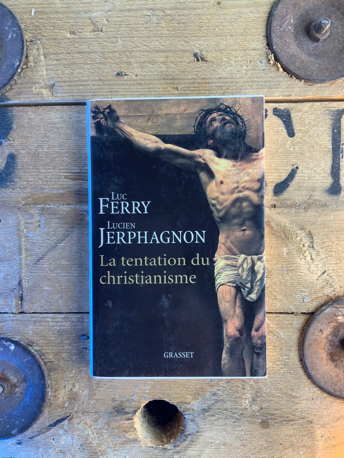 La tentation du christianisme - Luc ferry et Lucien Jerphagnon