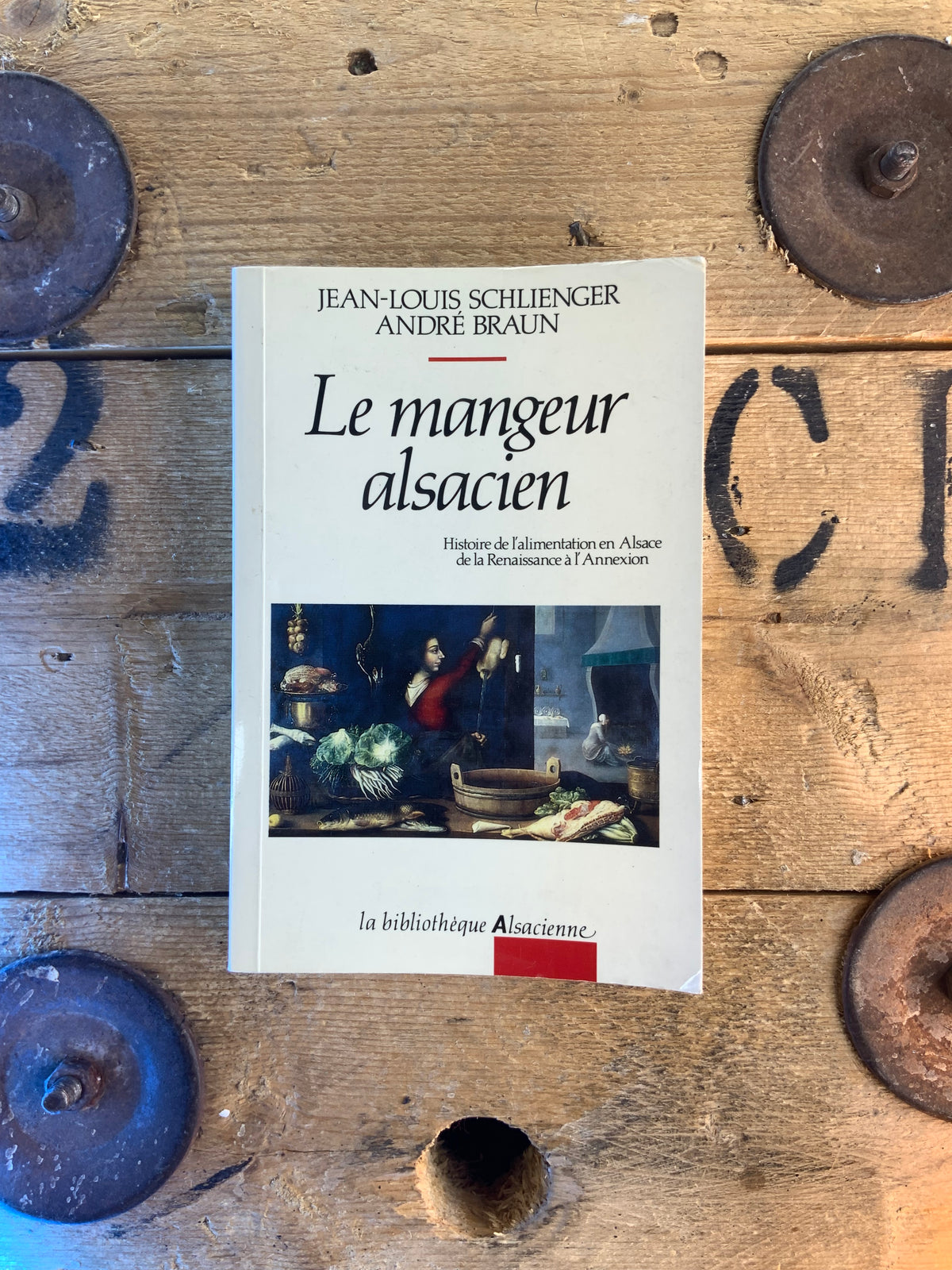 Le mangeur alsacien : histoire de l’alimentation en Alsace de la Rennaissance à l’Annexion