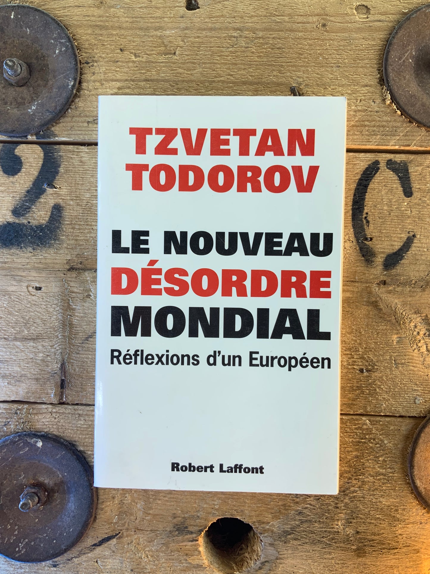 Le nouveau désordre mondial : réflexions d’un européen - Tzvetan Todorov