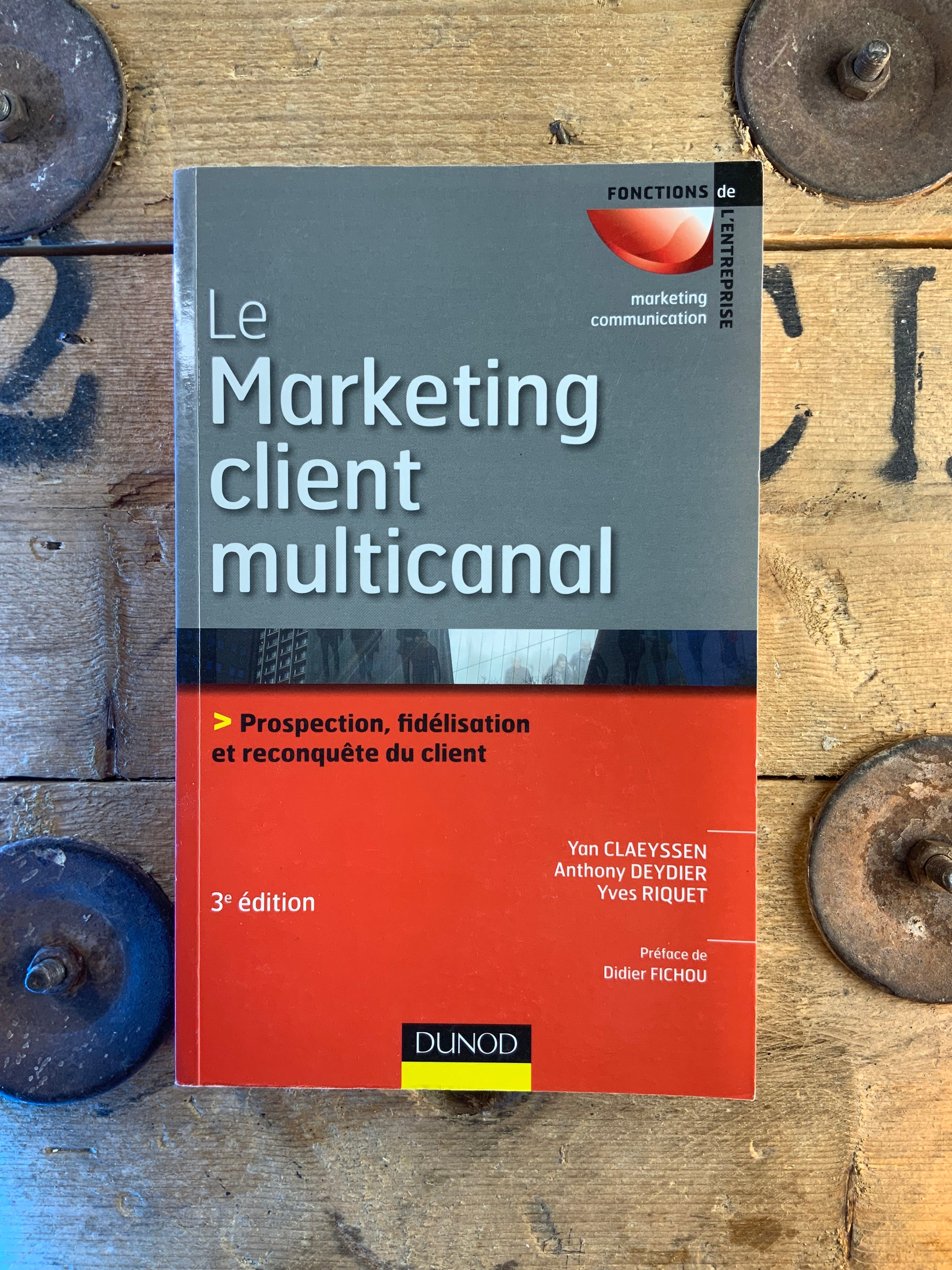 Le marketing client multicanal : prospection, fidélisation et reconquê ...