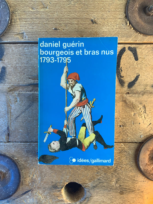 Bourgeois et bras nus 1793-1795 - Daniel Guérin