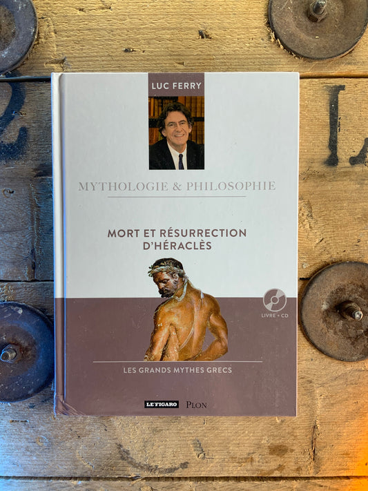 Mort et résurrection d’Héraclès - Luc Ferry [ Collection mythologie et philosophie ]