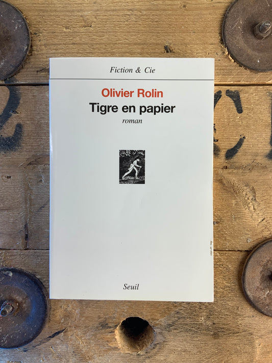 Tigre en papier - Olivier Rolin