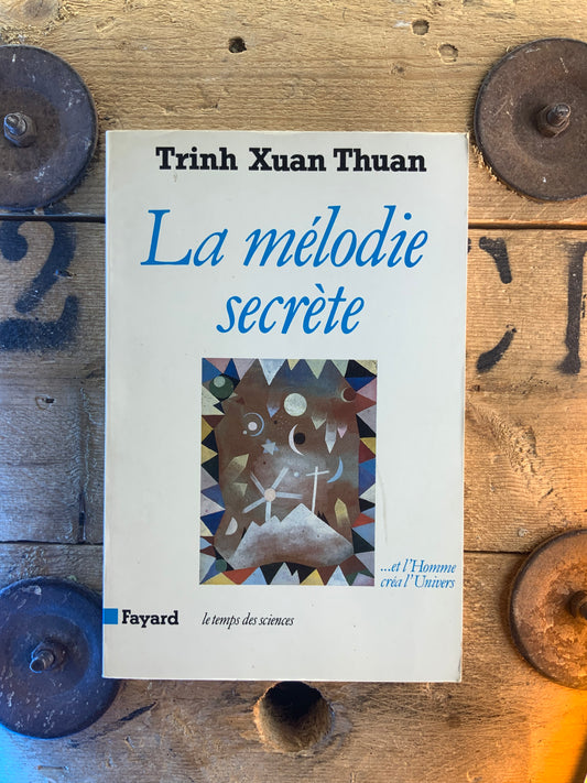 La mélodie secrète - Trinh Xuan Thuan