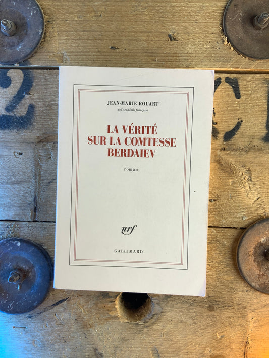 La vérité sur la Comtesse Berdaiev - Jean-Marie Rouart