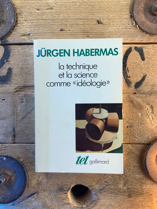 La technique et la science comme « idéologie » - Jürgen Habermas