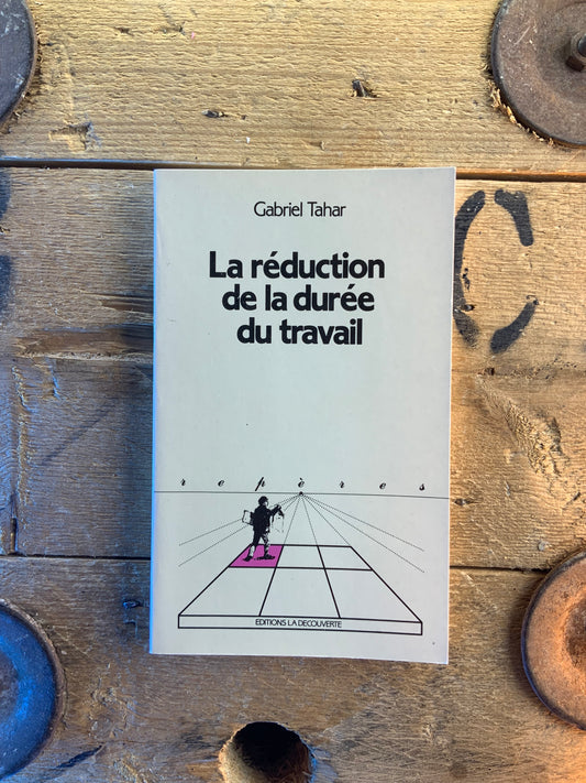 La réduction de la durée de travail - Gabriel Tahar