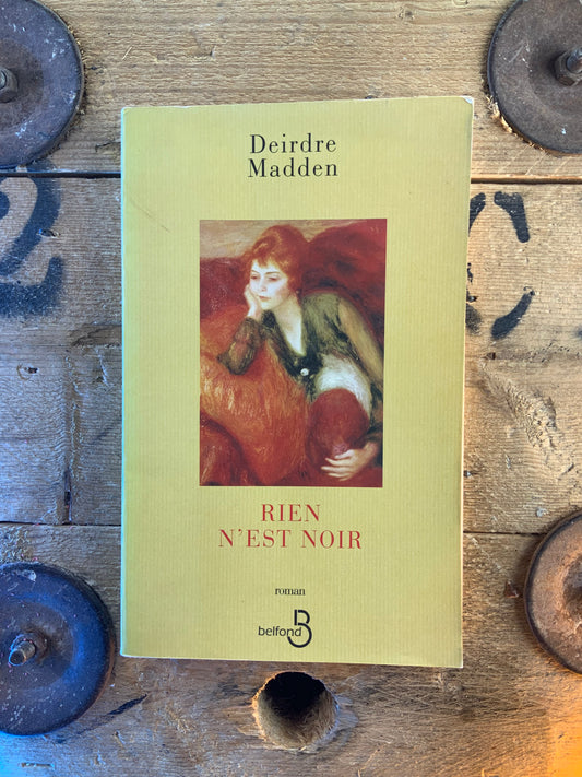 Rien n’est noir - Deirdre Madden