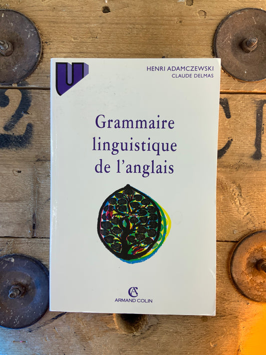 Grammaire linguistique de l’anglais - Henri Adamczewski et Claude Delmas