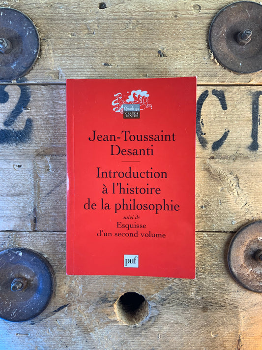 Introduction à l’histoire de la philosophie. suivi de Esquisse d’un second volume - Jean-Toussaint Desanti