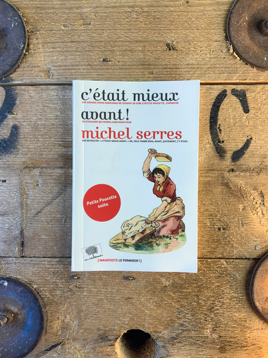 C’était mieux avant - Michel Serres
