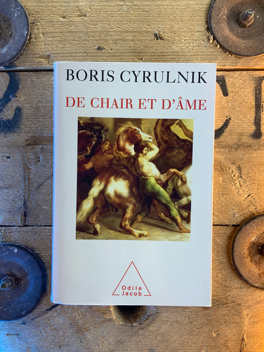 De chair et d’âme - Boris Cyrulnik