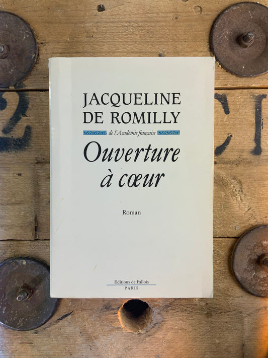 Ouverture à cœur - Jacqueline de Romilly