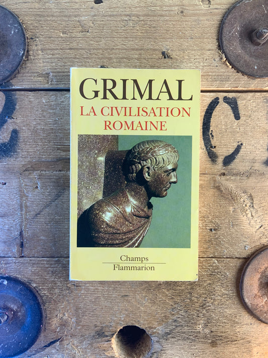 La civilisation Romaine - Pierre Grimal