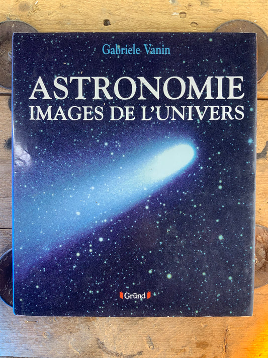 Astronomie : images de l’univers - Gabriele Vanin