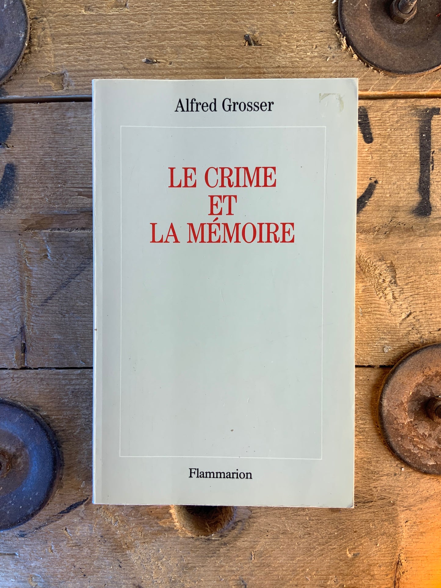 Le crime et la mémoire - Alfred Grosser