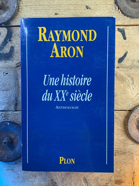 Une histoire du XXe siècle - Raymond Aron