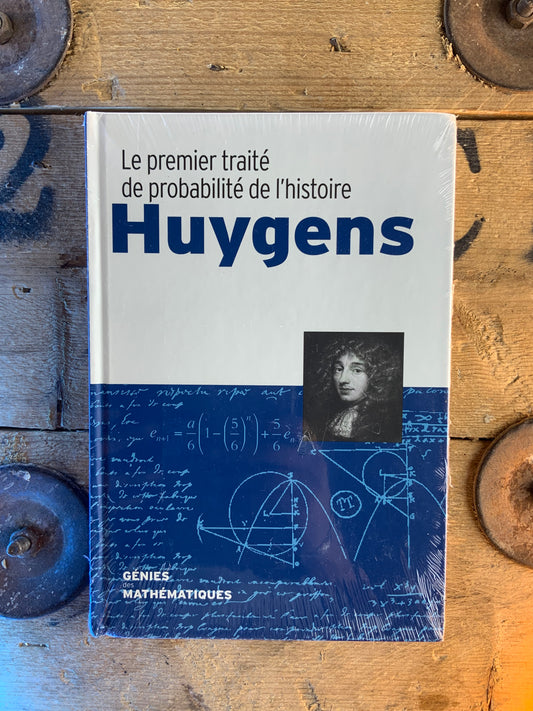 Huygens : Le premier traité de probabilité de l’histoire [ COLLECTION GÉNIES MATHÉMATIQUES ]