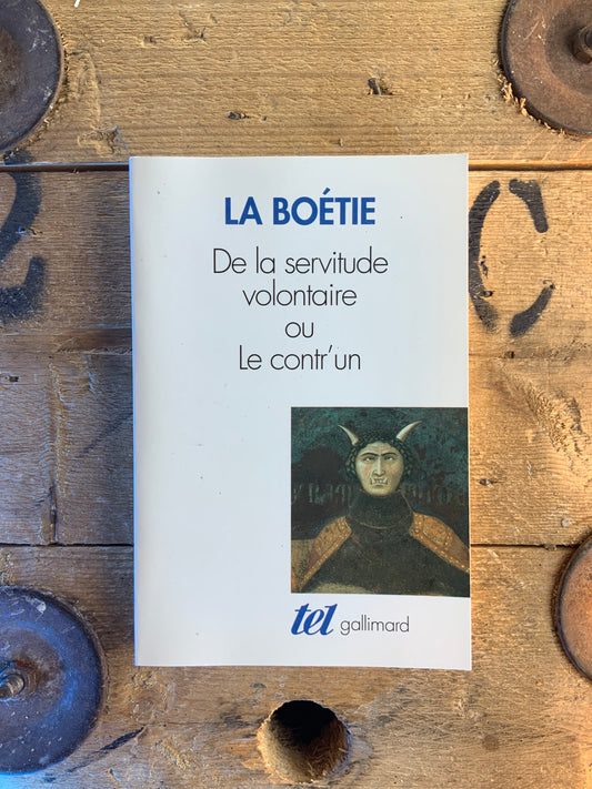 De la servitude volontaire ou Le contr’un - Étienne de La Boétie