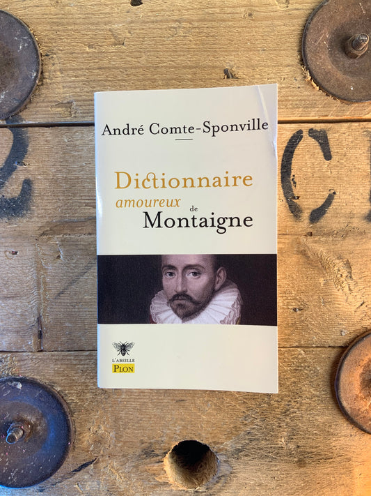Dictionnaire amoureux de Montaigne - André Comte-Sponville